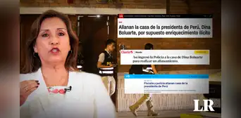 “Entran a la fuerza en casa de Boluarte”: así informa la prensa internacional sobre allanamiento