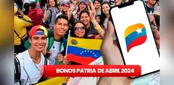 NUEVOS BONOS PATRIA, 3 de abril: revisa MONTOS OFICIALES, fechas de PAGO y ÚLTIMAS NOTICIAS