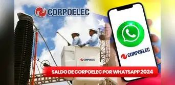 Corpoelec 2024: revisa cómo consultar la deuda y el saldo de tu factura por WhatsApp Corpoelec 2024: revisa cómo consultar la deuda y el saldo de tu factura por WhatsApp