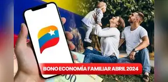Bono Economía Familiar, abril 2024: ACTIVA y retira el NUEVO PAGO en Sistema Patria Bono Economía Familiar, abril 2024: ACTIVA y retira el NUEVO PAGO en Sistema Patria