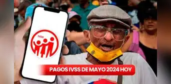 NUEVA Pensión IVSS, 15 de abril 2024: revisa la FECHA de depósito, MONTOS OFICIALES y últimas noticias