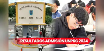 Resultados UNPRG examen extraordinario 2024: revisa lista de ingresantes y puntajes