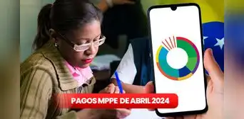 Pagos MPPE, 22 de abril 2024: revisa la SEGUNDA QUINCENA, BONOS y últimas noticias