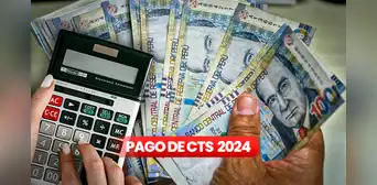 Retiro CTS 2024 en Perú: revisa AQUÍ la fecha de depósito y cómo calcular el monto que debes recibir