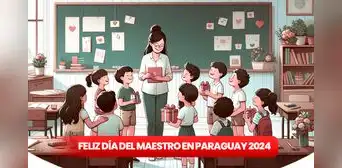 Día del Maestro en Paraguay 2024: las mejores imágenes y frases cortas para compartir