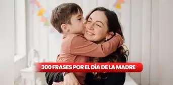 ▶ ¡Feliz Día de la Madre! FRASES bonitas para celebrar con gratitud y amor