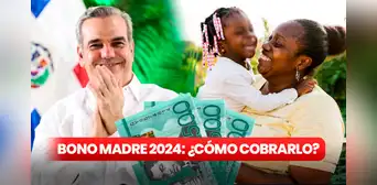 Bono Madre 2024, mayo: ¿cómo COBRAR los $1.500 que entregará Supérate en República Dominicana? Bono Madre 2024, mayo: ¿cómo COBRAR los $1.500 que entregará Supérate en República Dominicana?