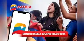 Bono Chamba Juvenil mayo 2024: REGISTRO en 4 pasos y cobra el NUEVO PAGO vía Sistema Patria