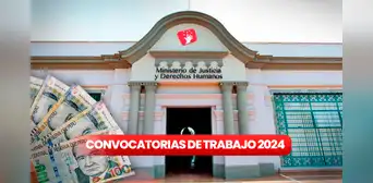 ¿Con título técnico? Ministerio de Justicia ofrece 107 puestos de trabajo con sueldos de hasta S/12.000