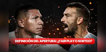 ¿Cómo aplicaría el FAIR PLAY o SORTEO en la definición del Apertura entre Universitario y Cristal?