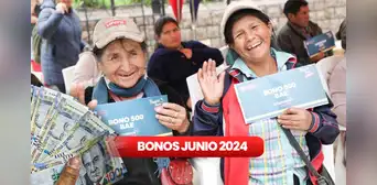 Descubre qué bonos del Gobierno se entregarán en junio de 2024 y cómo saber si eres beneficiario