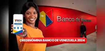 Credinómina Banco de Venezuela 2024: CONOCE cómo recibir el CRÉDITO de 385 dólares Credinómina Banco de Venezuela 2024: CONOCE cómo recibir el CRÉDITO de 385 dólares
