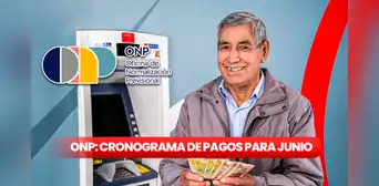 Cronograma de pagos ONP 2024: revisa AQUÍ las fechas de cobro de pensiones para junio