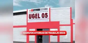UGEL 5 ofrece empleos CAS para bachiller o titulados con sueldos que superan los S/5600