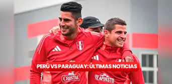 Perú vs. Paraguay EN VIVO: hora y canal de TV del amistoso internacional por fecha FIFA Perú vs. Paraguay EN VIVO: hora y canal de TV del amistoso internacional por fecha FIFA