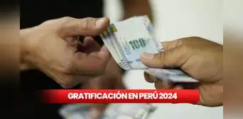 Pago de gratificación en Perú 2024: ¿cuánto debo recibir si trabajé menos de seis meses?