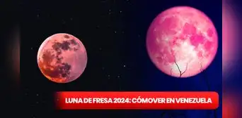Luna de Fresa en Venezuela EN VIVO 2024: revisa cómo, cuándo y a qué hora VER la luna de llena de junio Luna de Fresa en Venezuela EN VIVO 2024: revisa cómo, cuándo y a qué hora VER la luna de llena de junio