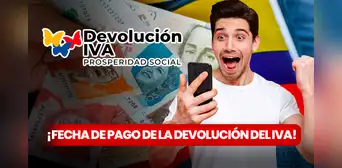 ¿Cuándo pagan la Devolución del IVA? Fecha de Prosperidad Social para cobrar los $270.000 en Colombia