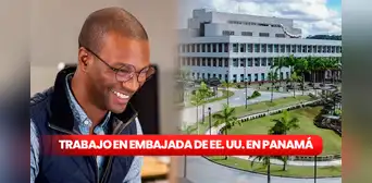 ¡Embajada de EE. UU. en Panamá ofrece trabajo con salario de US$40.000! Revisa todos los requisitos