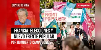 Francia: elecciones y Nuevo Frente Popular, por Humberto Campodónico Francia: elecciones y Nuevo Frente Popular, por Humberto Campodónico