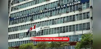 Convocatorias de trabajo del Ministerio Público del 2 al 5 de julio en Lima y regiones: revisa cómo postular