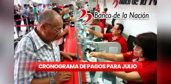 Cronograma de pagos del Banco de la Nación: revisa AQUÍ las fechas para cobrar sueldos y pensiones en julio Cronograma de pagos del Banco de la Nación: revisa AQUÍ las fechas para cobrar sueldos y pensiones en julio