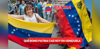 Bonos Patria HOY julio 2024: consulta qué bono está llegando hasta el 14 en Venezuela