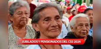 Jubilados y pensionados del CSS 2024: descubre el CALENDARIO OFICIAL del segundo pago de julio Jubilados y pensionados del CSS 2024: descubre el CALENDARIO OFICIAL del segundo pago de julio