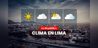 Clima de HOY, 18 de julio, y pronóstico del tiempo de mañana, según Senamhi