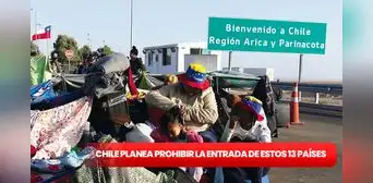 Chile propone restringir el ingreso a migrantes de 13 países: Perú, Venezuela y Colombia están en la lista Chile propone restringir el ingreso a migrantes de 13 países: Perú, Venezuela y Colombia están en la lista