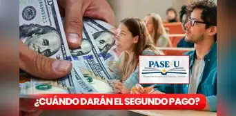 ¿Cuándo darán el segundo pago del PASE-U 2024? Revisa la NUEVA FECHA y los pagos que dará IFARHU