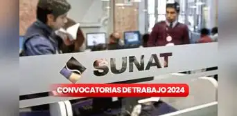 Sunat abre nueva convocatoria de trabajo en Lima, Ica, Piura y más: link y requisitos para postular