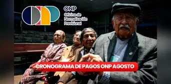 Cronograma de pagos ONP, agosto 2024: cuándo les toca cobrar su pensión a jubilados de la Ley 19990