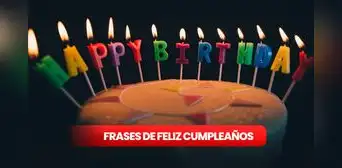 Frases de cumpleaños: mensajes, buenos deseos y más para tu amiga, madre, cuñada, entre otras