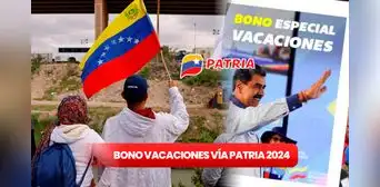 Bono Vacaciones, agosto 2024: FECHA de pago, beneficiarios y cómo ACTIVAR el nuevo monto en Patria HOY
