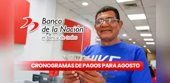 CRONOGRAMA de pagos del Banco de la Nación 2024: fechas para cobro de sueldos y pensiones en agosto