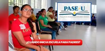 Segundo Pago de PASE-U 2024: ¿cuándo inicia el CURSO OBLIGATORIO Escuela de Padres para recibir la BECA?