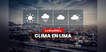 Clima de HOY, 20 de agosto, y pronóstico del tiempo de mañana, según Senamhi Clima de HOY, 20 de agosto, y pronóstico del tiempo de mañana, según Senamhi