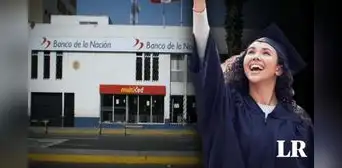 ¿Quieres estudiar y no tienes los recursos? El Banco de la Nación te presta hasta S/100.000