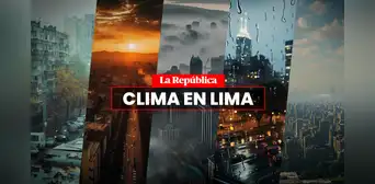 Clima de HOY, 27 de agosto, y pronóstico del tiempo de mañana, según Senamhi