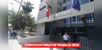 ¡Trabaja en Essalud! institución ofrece plazas de trabajo con sueldos de hasta S/8.200 en Lima y regiones