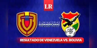 Resultado de Venezuela vs. Bolivia HOY: horarios y canales donde ver partido de hoy por las Eliminatorias Resultado de Venezuela vs. Bolivia HOY: horarios y canales donde ver partido de hoy por las Eliminatorias