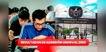 Resultados examen de admisión Unheval 2025: revisa AQUÍ la lista de ingresantes a la Hermilio Valdizán