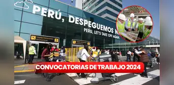 ¡Trabaja en el Nuevo Aeropuerto Jorge Chávez! Lima Airport Partners busca bachilleres y licenciados: ¿cómo postular?