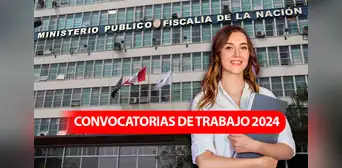 ¡Sí hay chamba! Ministerio Público abre convocatoria CAS con 124 vacantes con sueldos de hasta S/9.114: conoce como postular ¡Sí hay chamba! Ministerio Público abre convocatoria CAS con 124 vacantes con sueldos de hasta S/9.114: conoce como postular