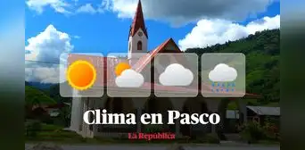 Clima en Pasco, vía Senamhi: temperaturas máximas y mínimas por distritos este 28 de noviembre Clima en Pasco, vía Senamhi: temperaturas máximas y mínimas por distritos este 28 de noviembre