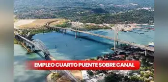 ¡Nueva convocatoria de empleo en el Cuarto Puente sobre el Canal de Panamá!: REQUISITOS y dónde postular a la vacante