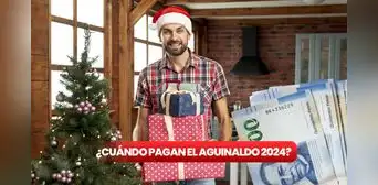 ¿Cuándo pagan el aguinaldo 2024 en México? Fecha de cobro, monto y cuántos días son por ley