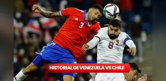 ¿Cuántas veces le ganó Venezuela a Chile en Santiago? Historial de la Vinotinto ante la Roja por Eliminatorias