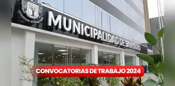 ¿Necesitas trabajo? Municipalidad de San Isidro ofrece más de 250 vacantes con sueldos de hasta S/ 1.800
